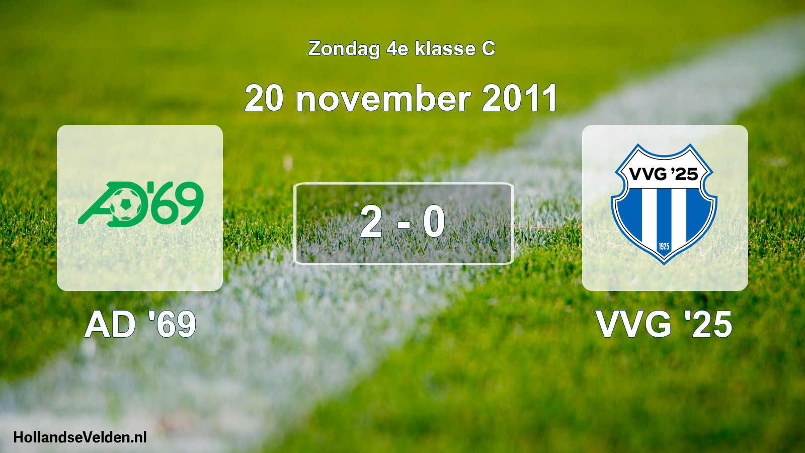 Total number of matches played: AD '69 - VVG '25 2 - 0 (20 November 2011)