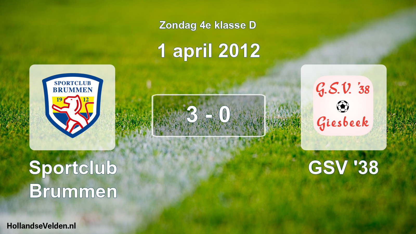 Total number of matches played: Sportclub Brummen - GSV '38 3 - 0 (1 April 2012)