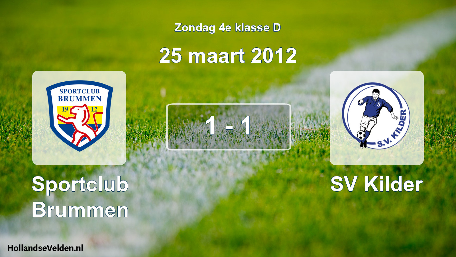 Total number of matches played: Sportclub Brummen - SV Kilder 1 - 1 (25 March 2012)