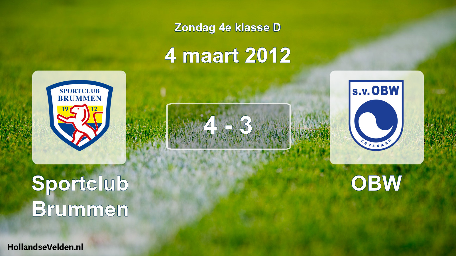 Total number of matches played: Sportclub Brummen - OBW 4 - 3 (4 March 2012)