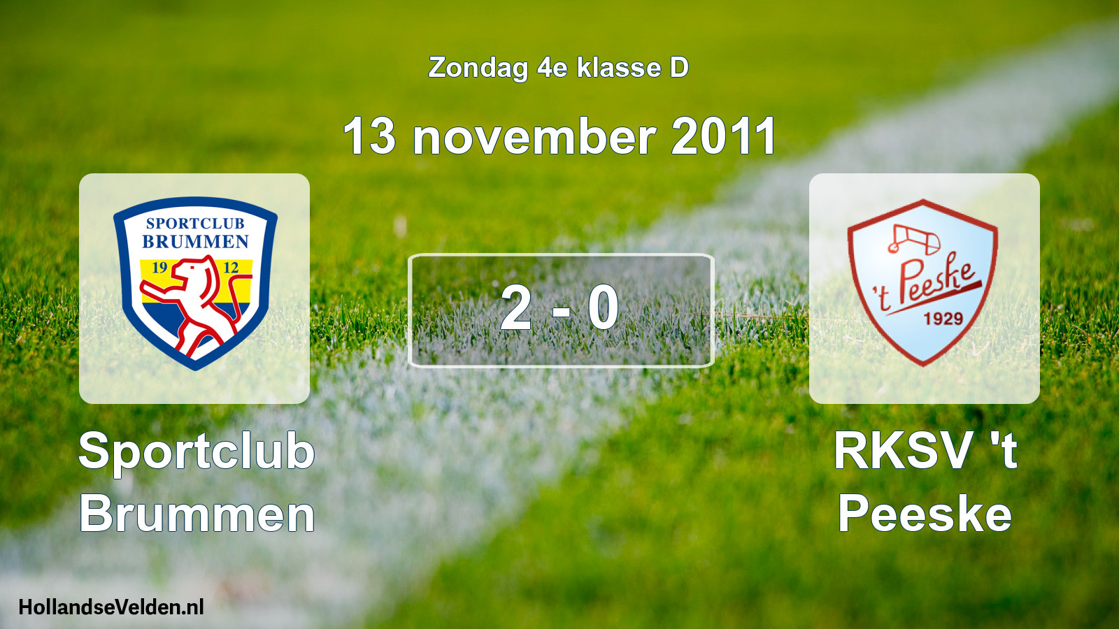 Total number of matches played: Sportclub Brummen - RKSV 't Peeske 2 - 0 (13 November 2011)