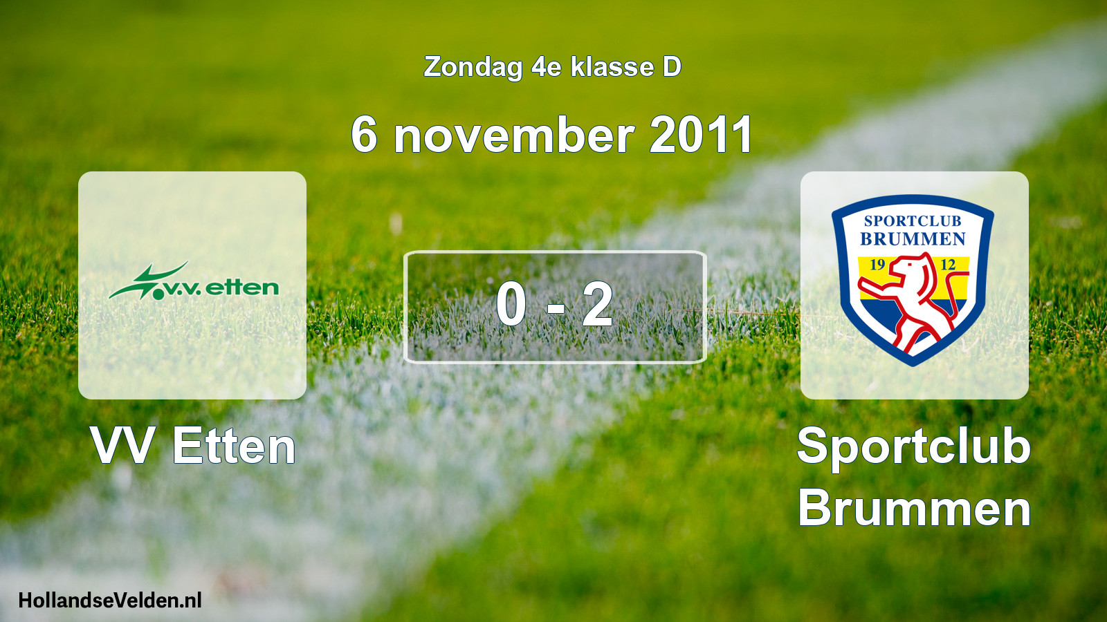 Total number of matches played: VV Etten - Sportclub Brummen 0 - 2 (6 November 2011)