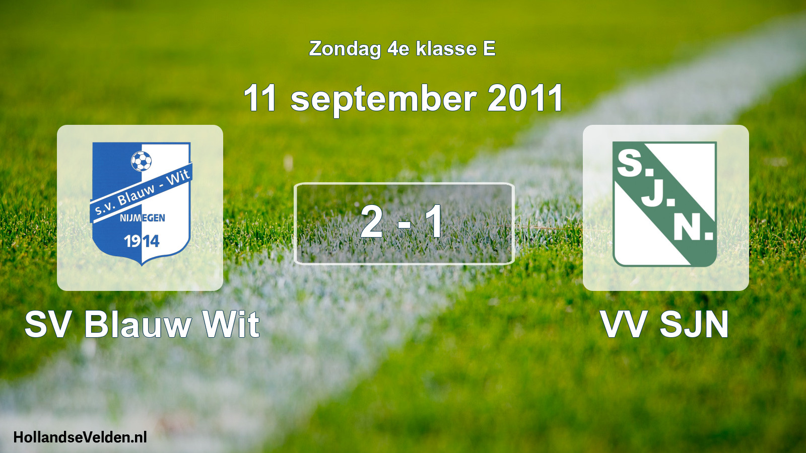 Total number of matches played: SV Blauw Wit - VV SJN 2 - 1 (11 September 2011)