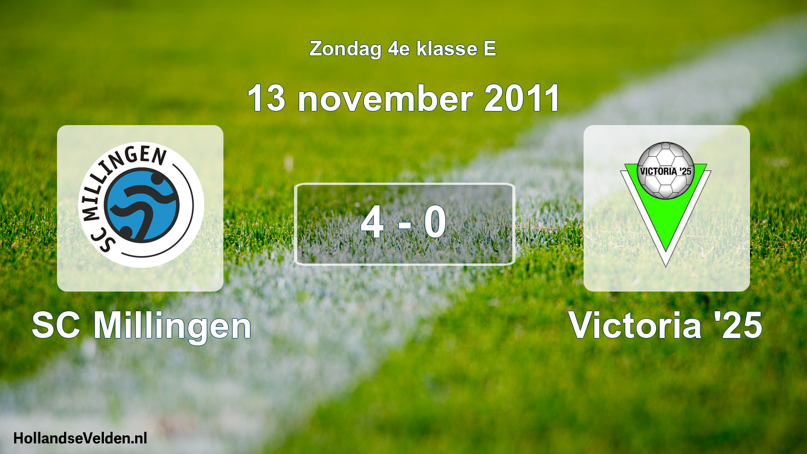 Total number of matches played: SC Millingen - Victoria '25 4 - 0 (13 November 2011)