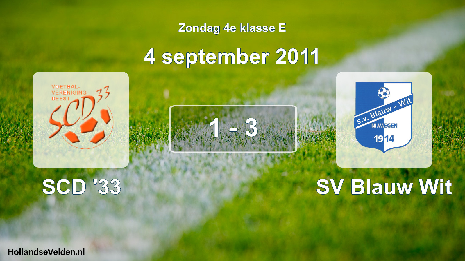Total number of matches played: SCD '33 - SV Blauw Wit 1 - 3 (4 September 2011)