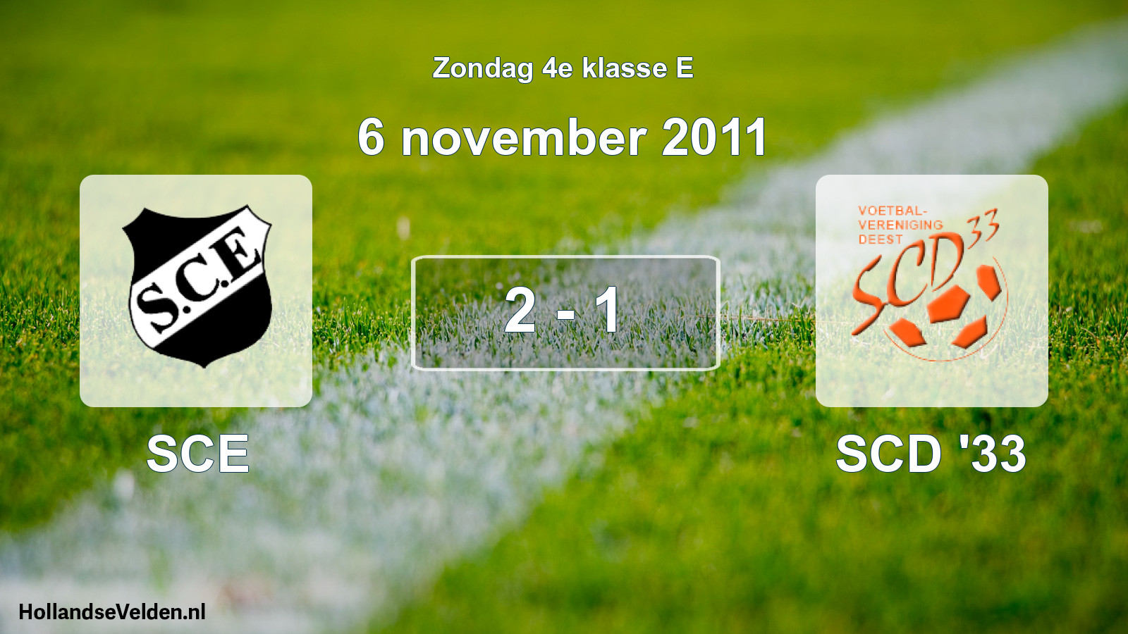 Total number of matches played: SCE - SCD '33 2 - 1 (6 November 2011)