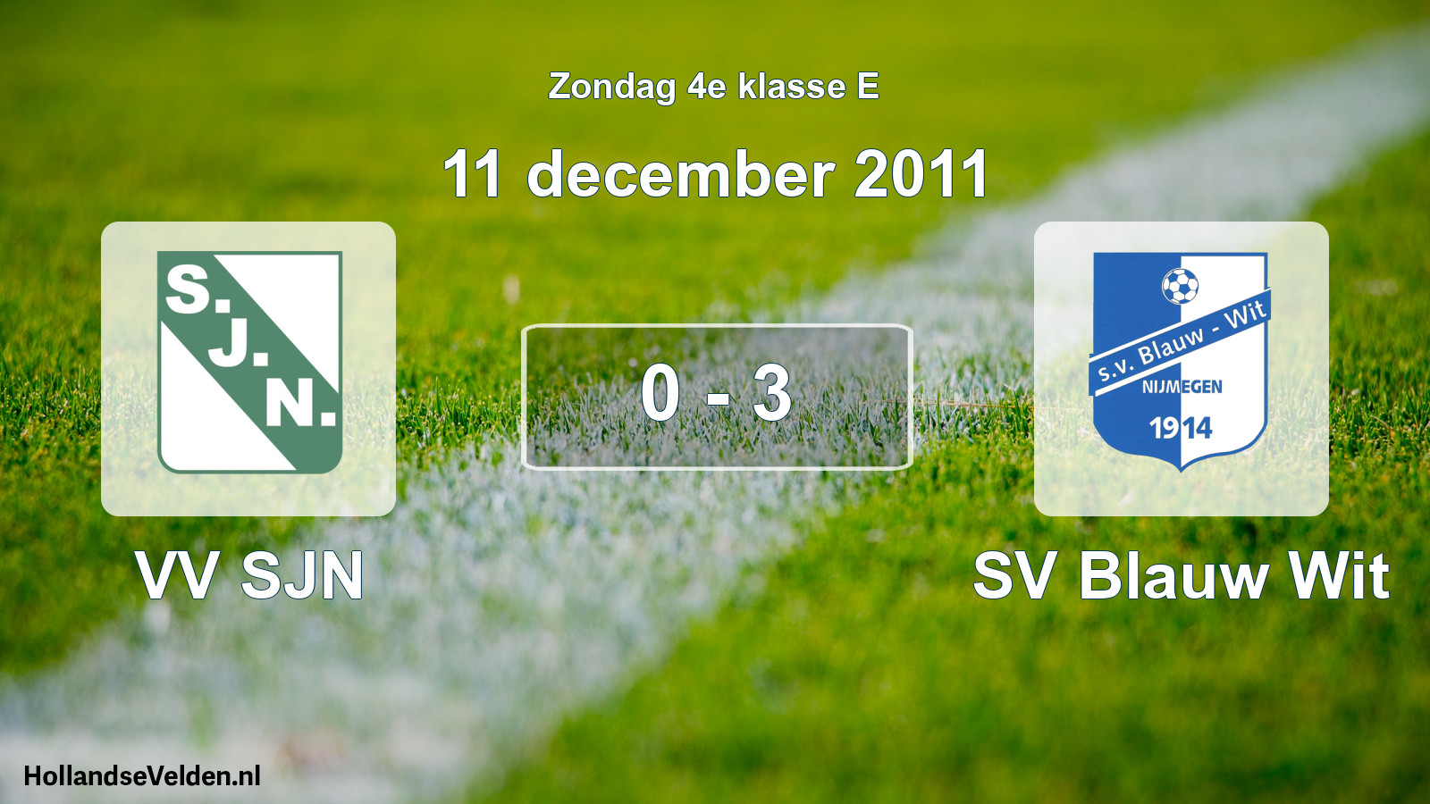 Total number of matches played: VV SJN - SV Blauw Wit 0 - 3 (11 December 2011)