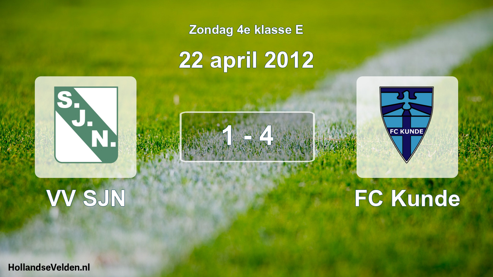 Total number of matches played: VV SJN - FC Kunde 1 - 4 (22 April 2012)