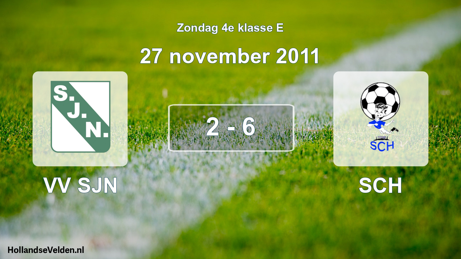 Total number of matches played: VV SJN - SCH 2 - 6 (27 November 2011)