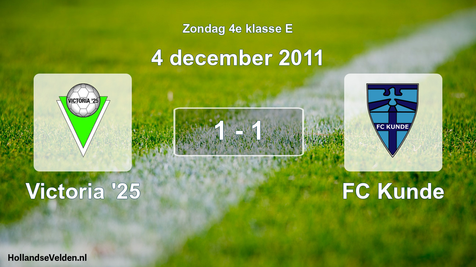 Total number of matches played: Victoria '25 - FC Kunde 1 - 1 (4 December 2011)