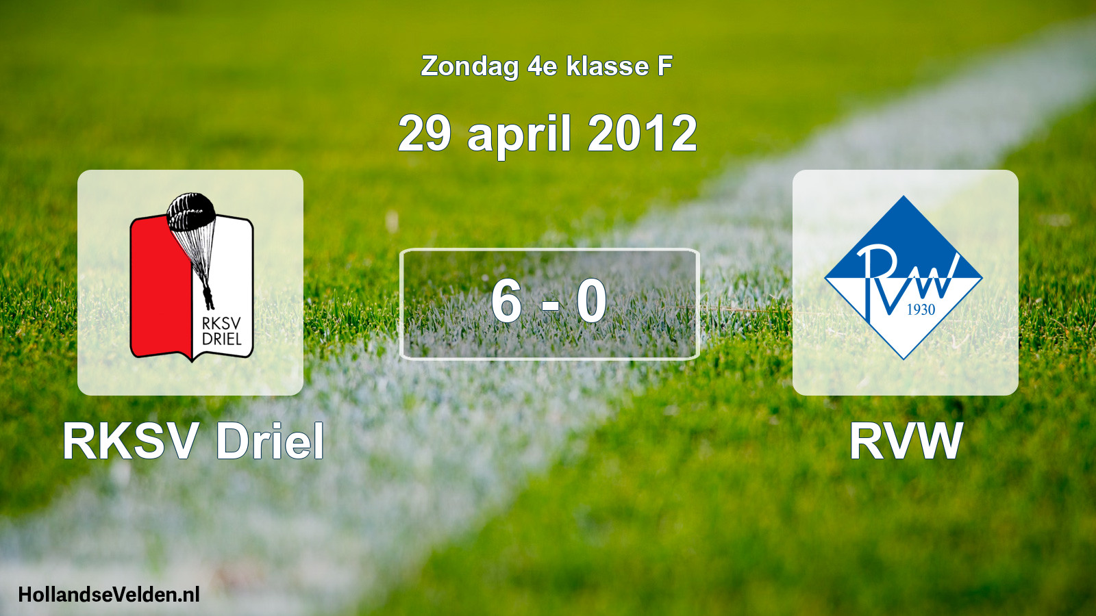 Total number of matches played: RKSV Driel - RVW 6 - 0 (29 April 2012)