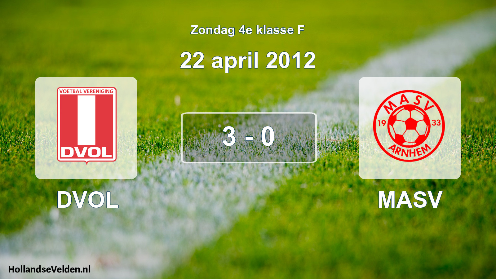 Total number of matches played: DVOL - MASV 3 - 0 (22 April 2012)