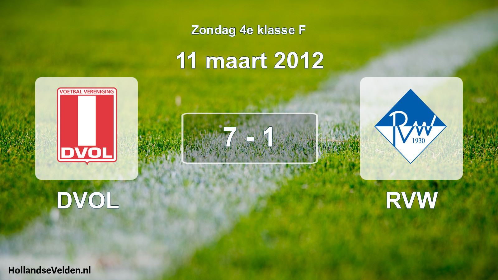 Total number of matches played: DVOL - RVW 7 - 1 (11 March 2012)