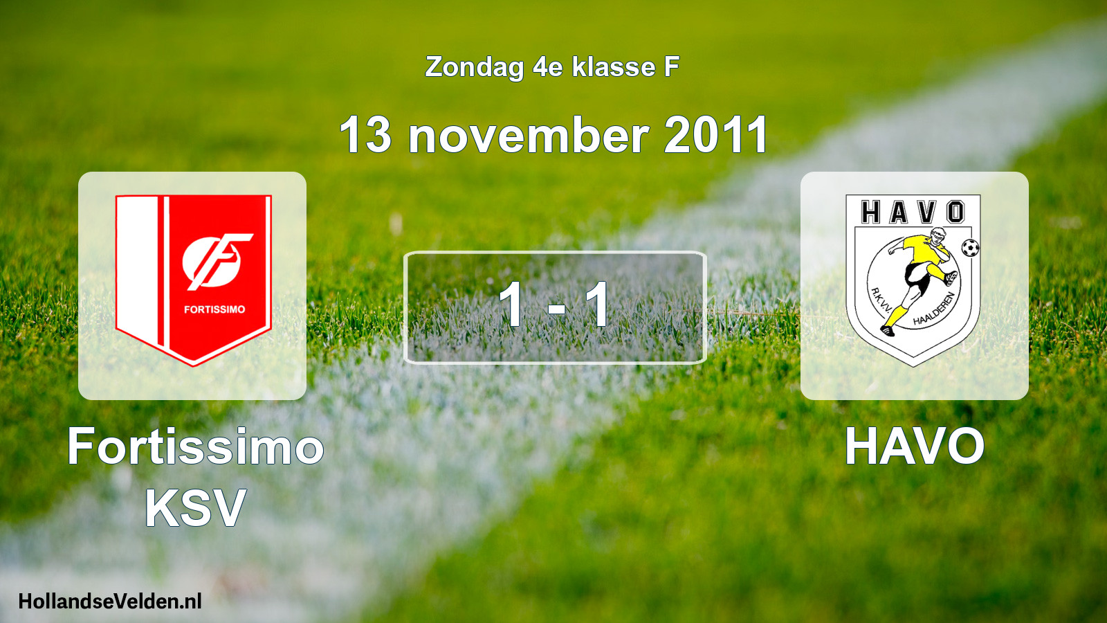 Total number of matches played: Fortissimo KSV - HAVO 1 - 1 (13 November 2011)