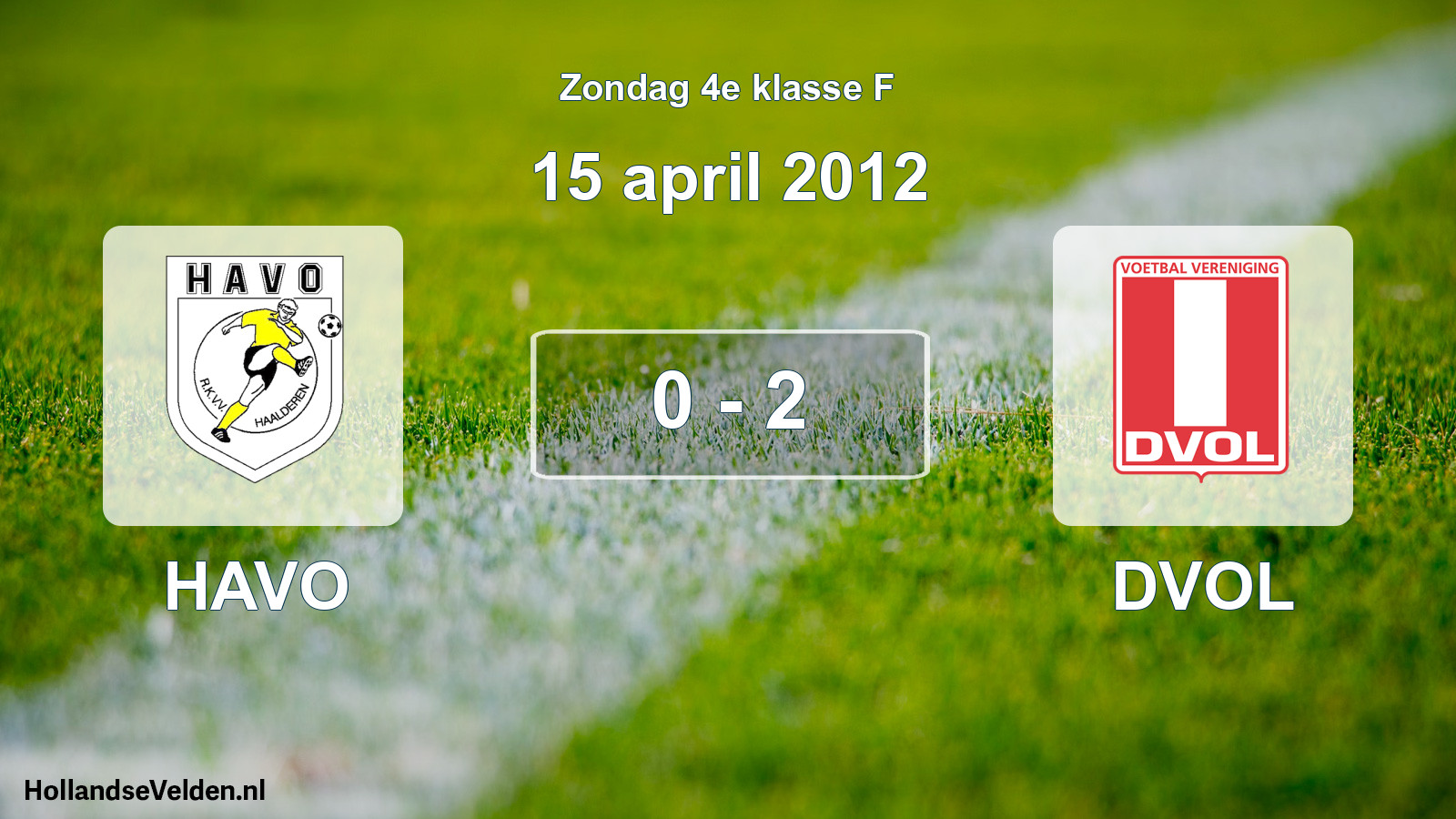 Total number of matches played: HAVO - DVOL 0 - 2 (15 April 2012)
