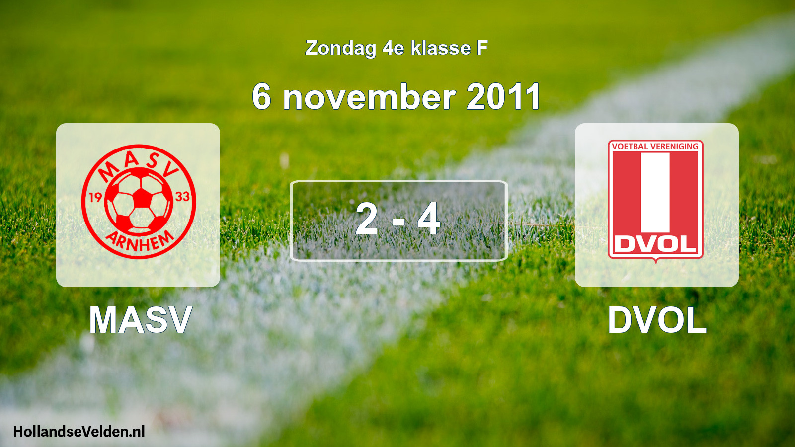 Total number of matches played: MASV - DVOL 2 - 4 (6 November 2011)