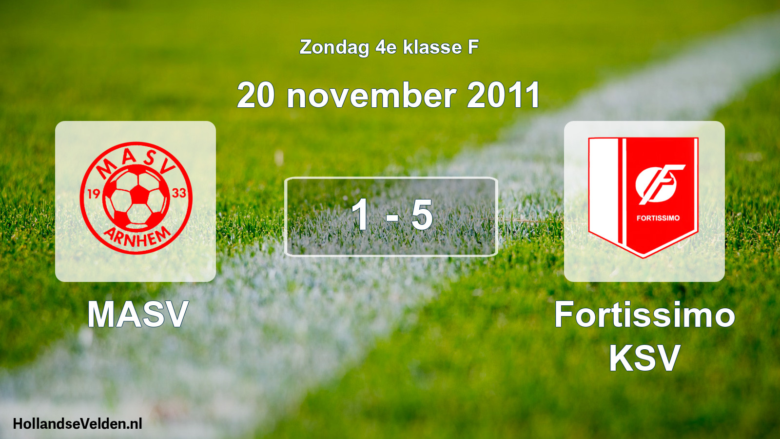 Total number of matches played: MASV - Fortissimo KSV 1 - 5 (20 November 2011)