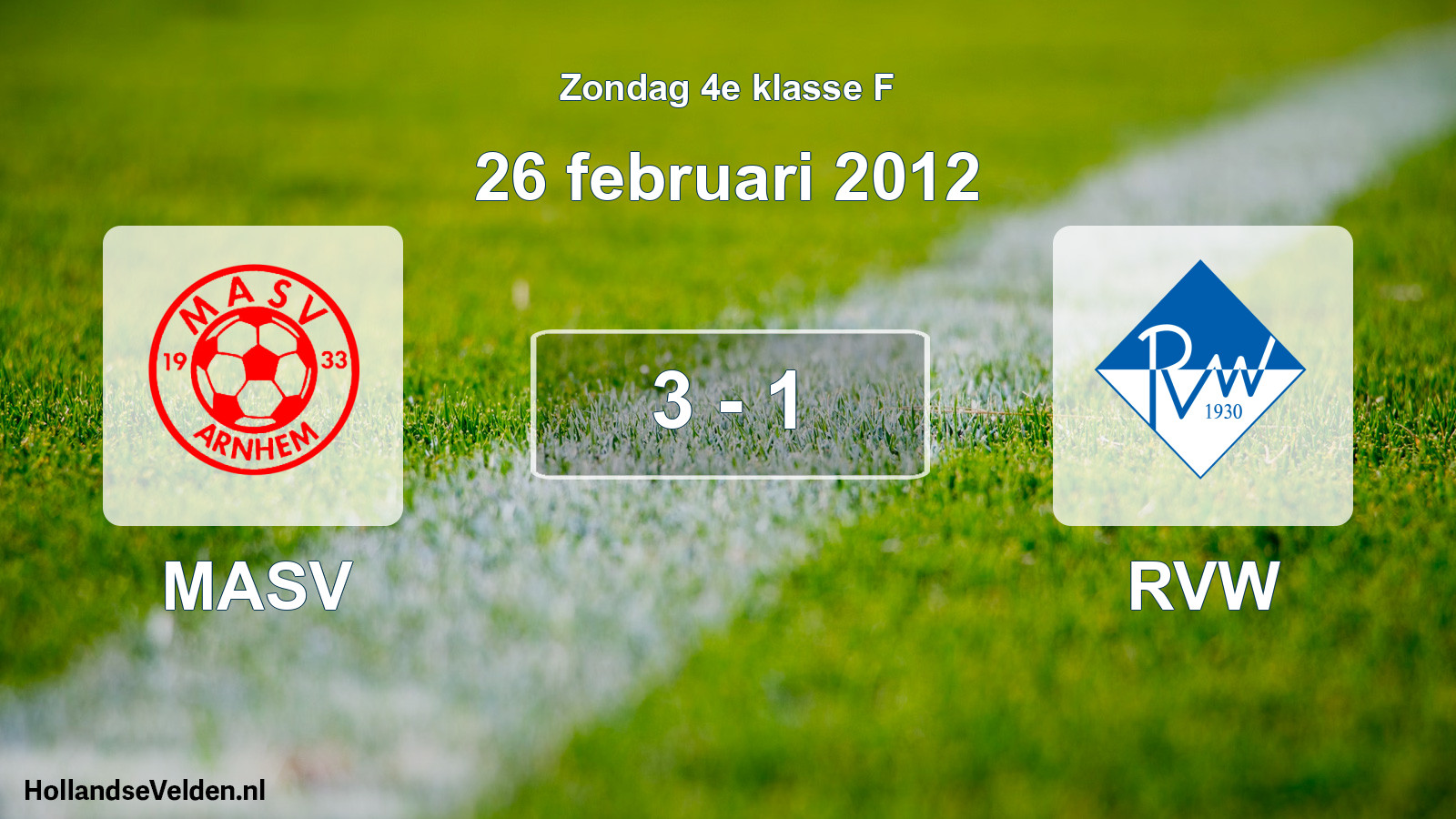 Total number of matches played: MASV - RVW 3 - 1 (26 February 2012)