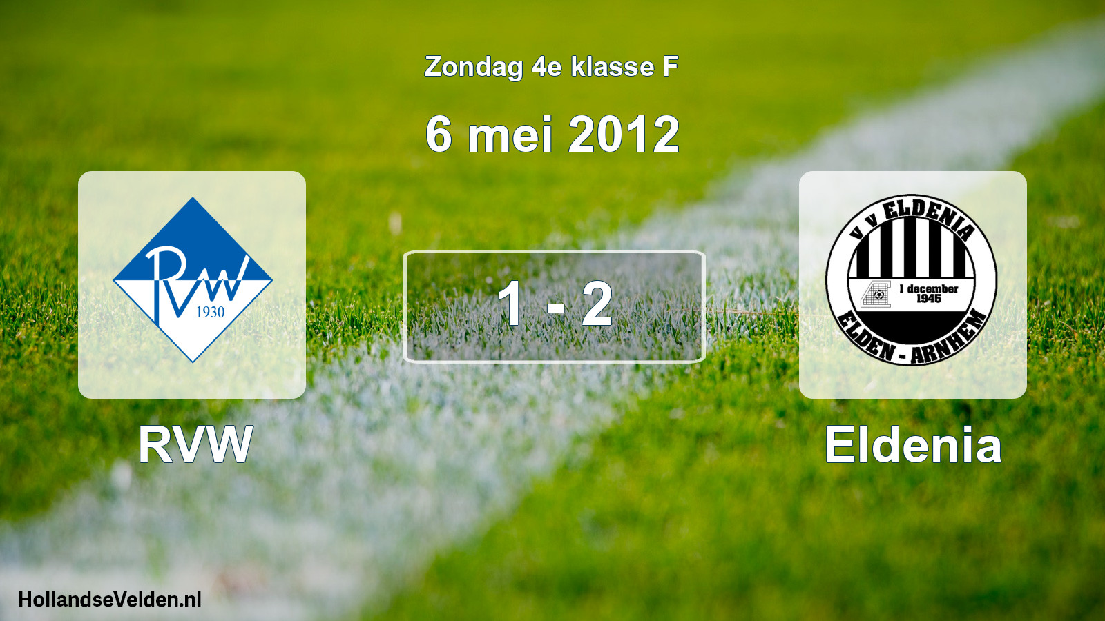 Total number of matches played: RVW - Eldenia 1 - 2 (6 May 2012)
