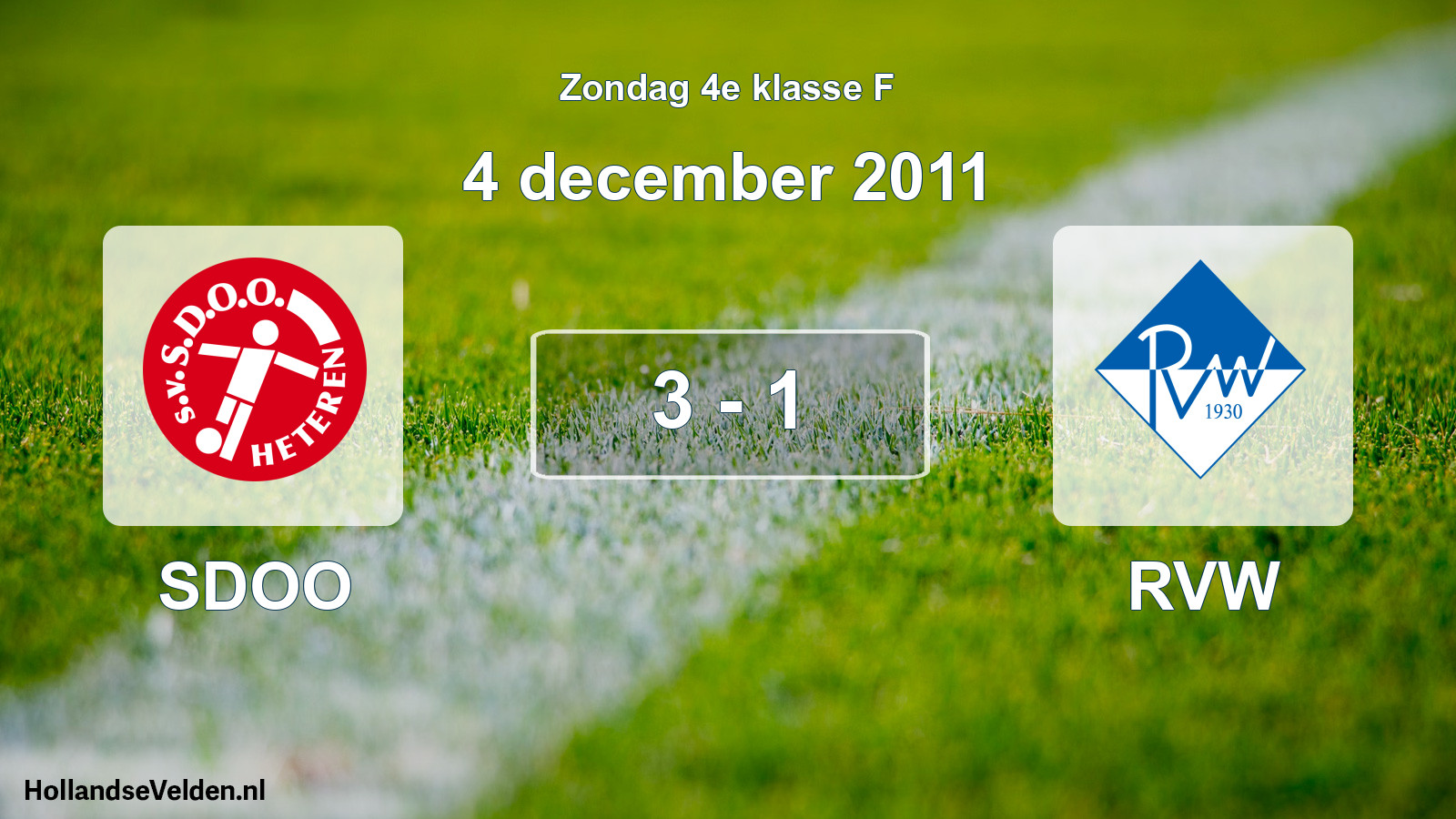 Total number of matches played: SDOO - RVW 3 - 1 (4 December 2011)