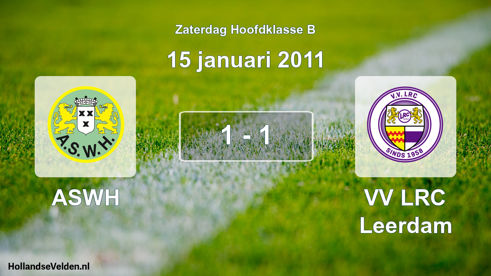 Total number of matches played: ASWH - VV LRC Leerdam 1 - 1 (15 January 2011)