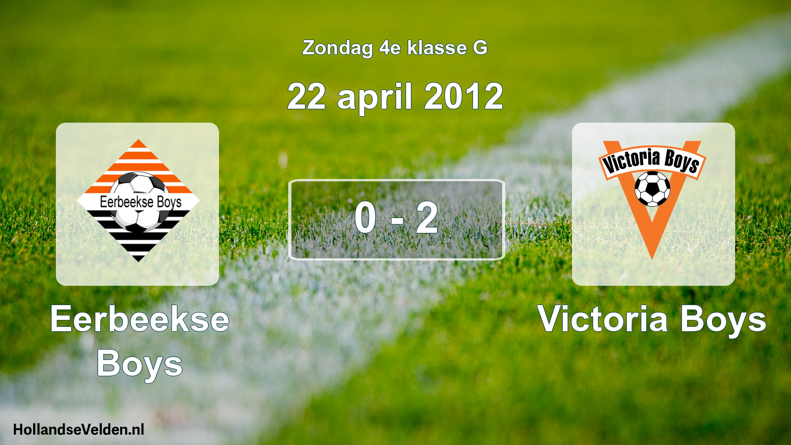 Total number of matches played: Eerbeekse Boys - Victoria Boys 0 - 2 (22 April 2012)