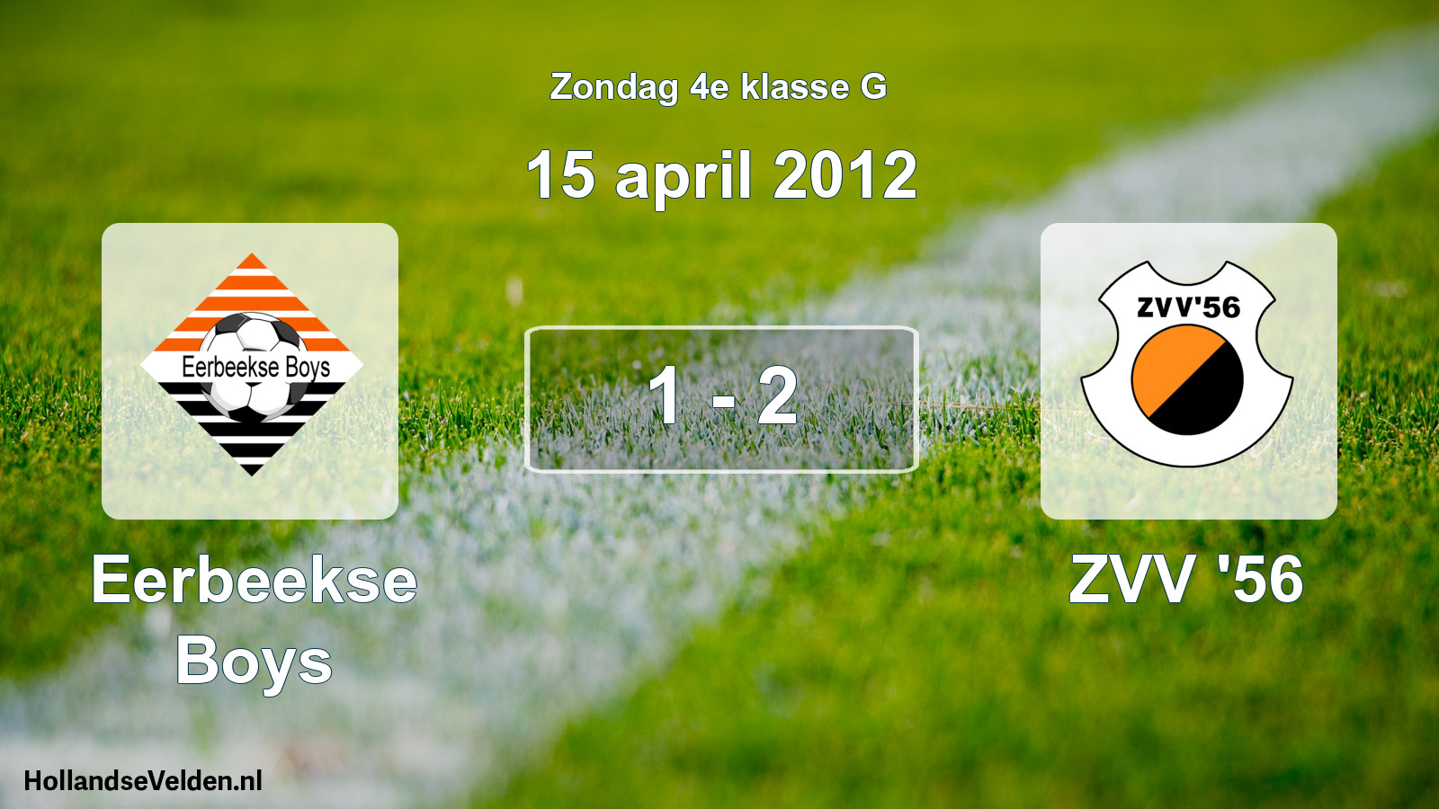 Total number of matches played: Eerbeekse Boys - ZVV '56 1 - 2 (15 April 2012)