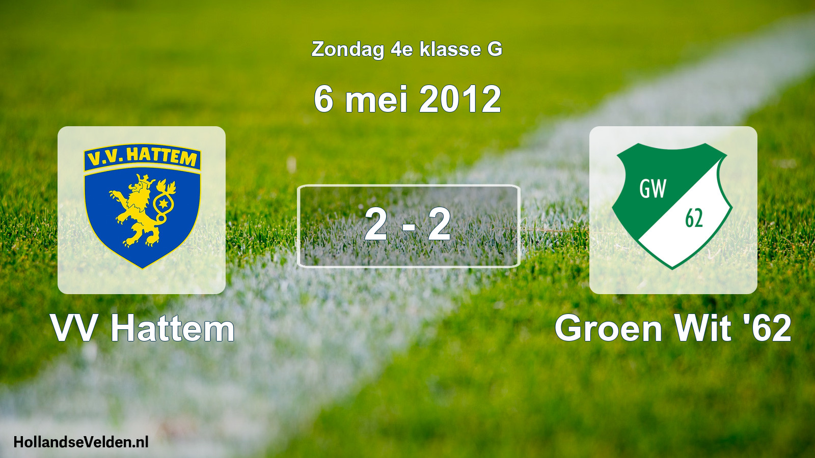 Total number of matches played: VV Hattem - Groen Wit '62 2 - 2 (6 May 2012)