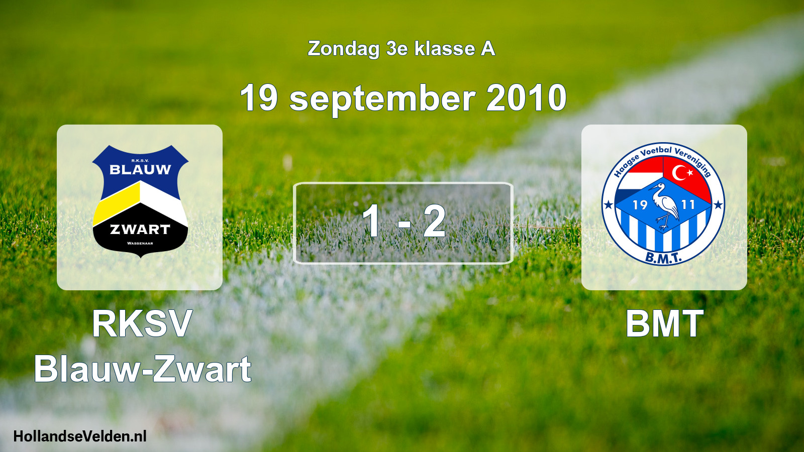 Total number of matches played: RKSV Blauw-Zwart - BMT 1 - 2 (19 September 2010)