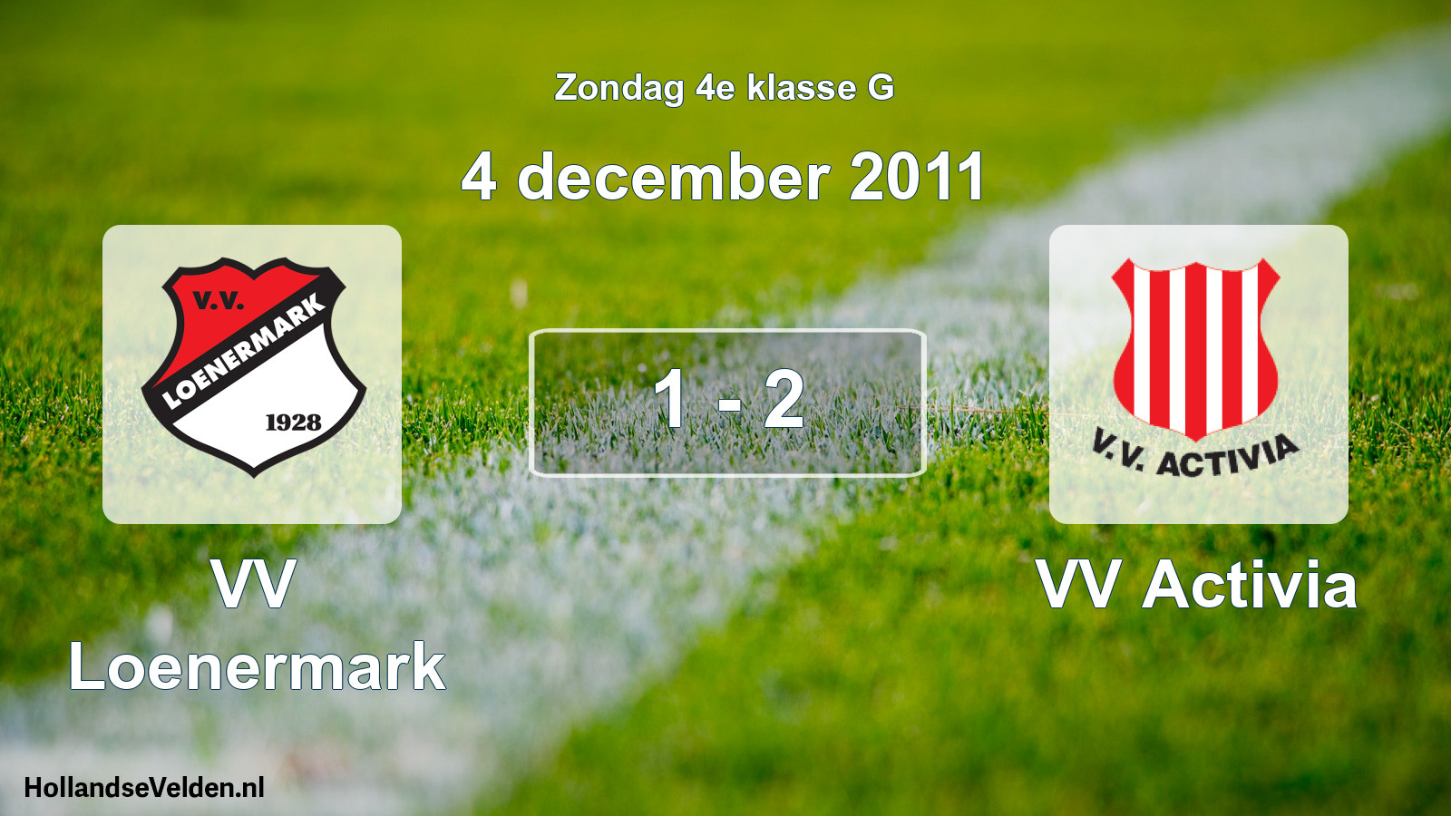 Total number of matches played: VV Loenermark - VV Activia 1 - 2 (4 December 2011)
