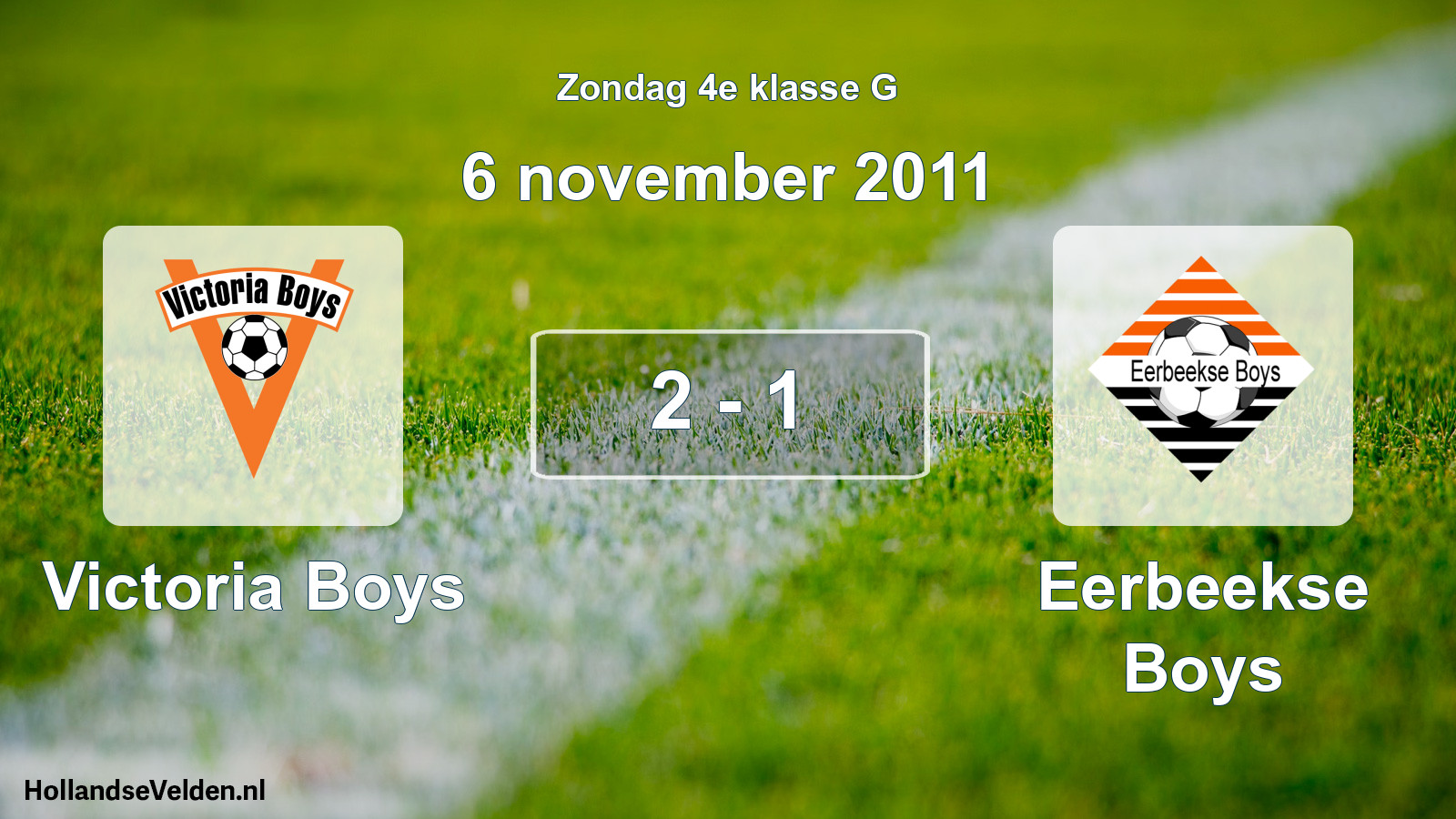 Total number of matches played: Victoria Boys - Eerbeekse Boys 2 - 1 (6 November 2011)