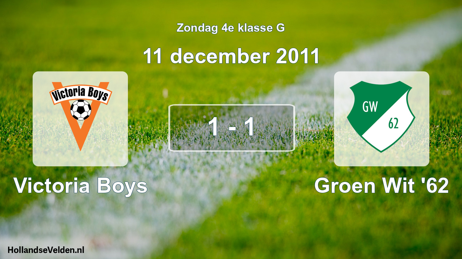 Total number of matches played: Victoria Boys - Groen Wit '62 1 - 1 (11 December 2011)