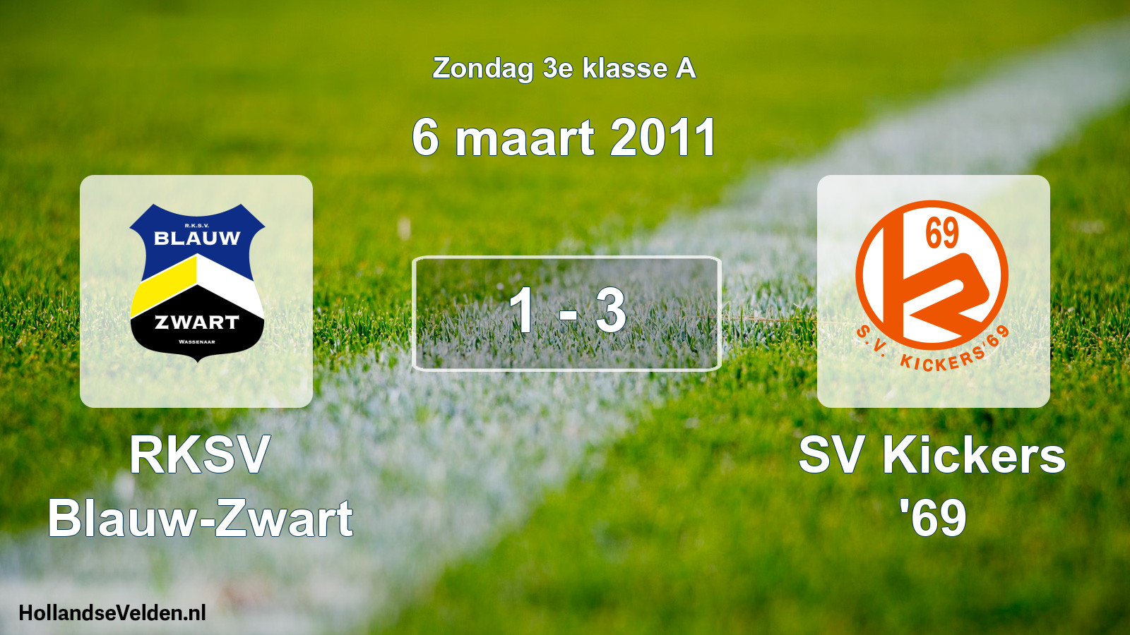 Total number of matches played: RKSV Blauw-Zwart - SV Kickers '69 1 - 3 (6 March 2011)