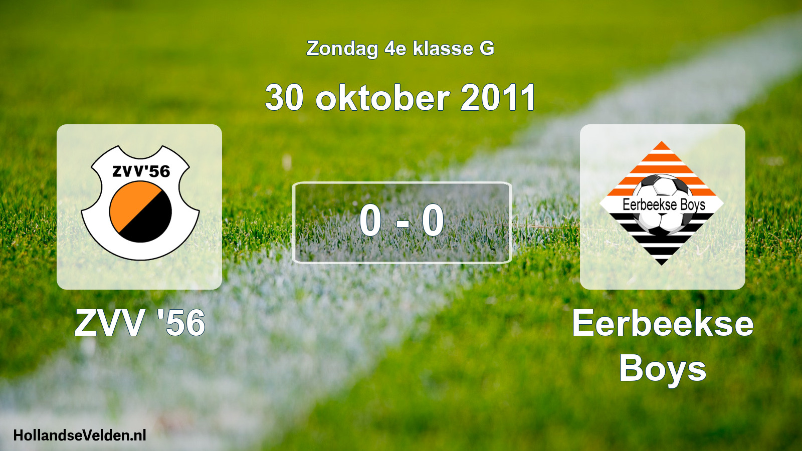 Total number of matches played: ZVV '56 - Eerbeekse Boys 0 - 0 (30 October 2011)