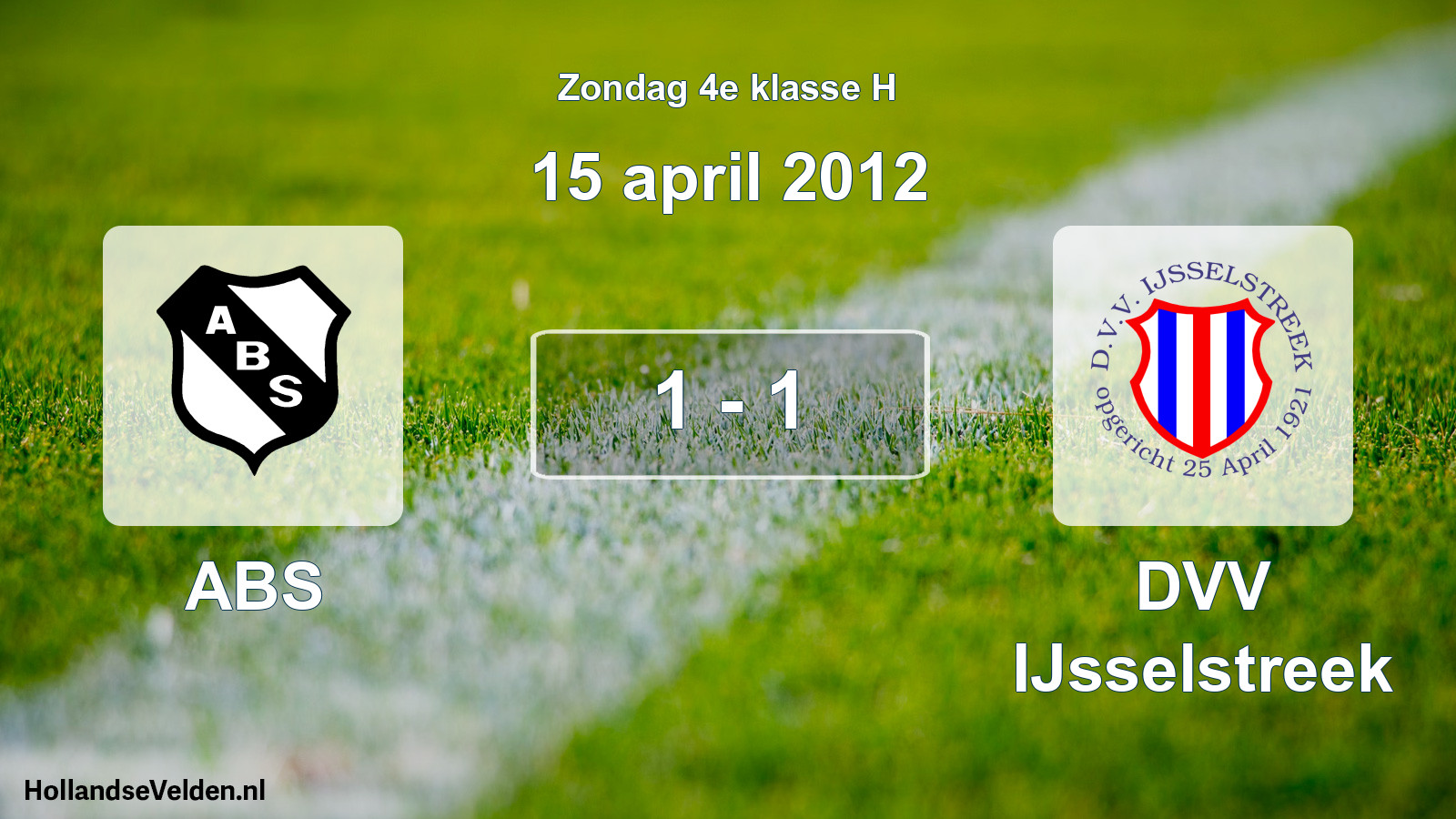 Total number of matches played: ABS - DVV IJsselstreek 1 - 1 (15 April 2012)