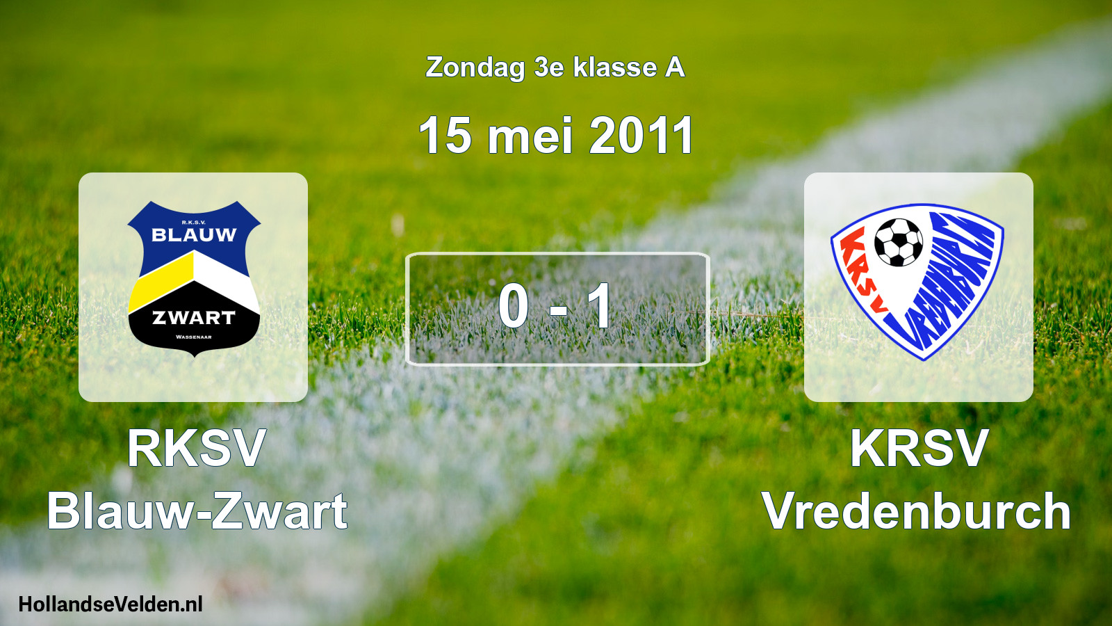 Total number of matches played: RKSV Blauw-Zwart - KRSV Vredenburch 0 - 1 (15 May 2011)