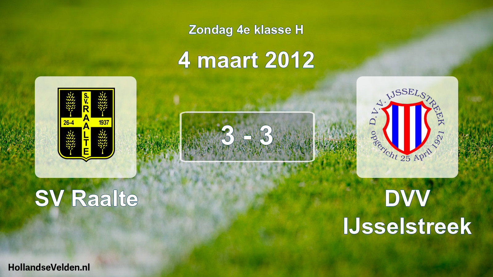 Total number of matches played: SV Raalte - DVV IJsselstreek 3 - 3 (4 March 2012)