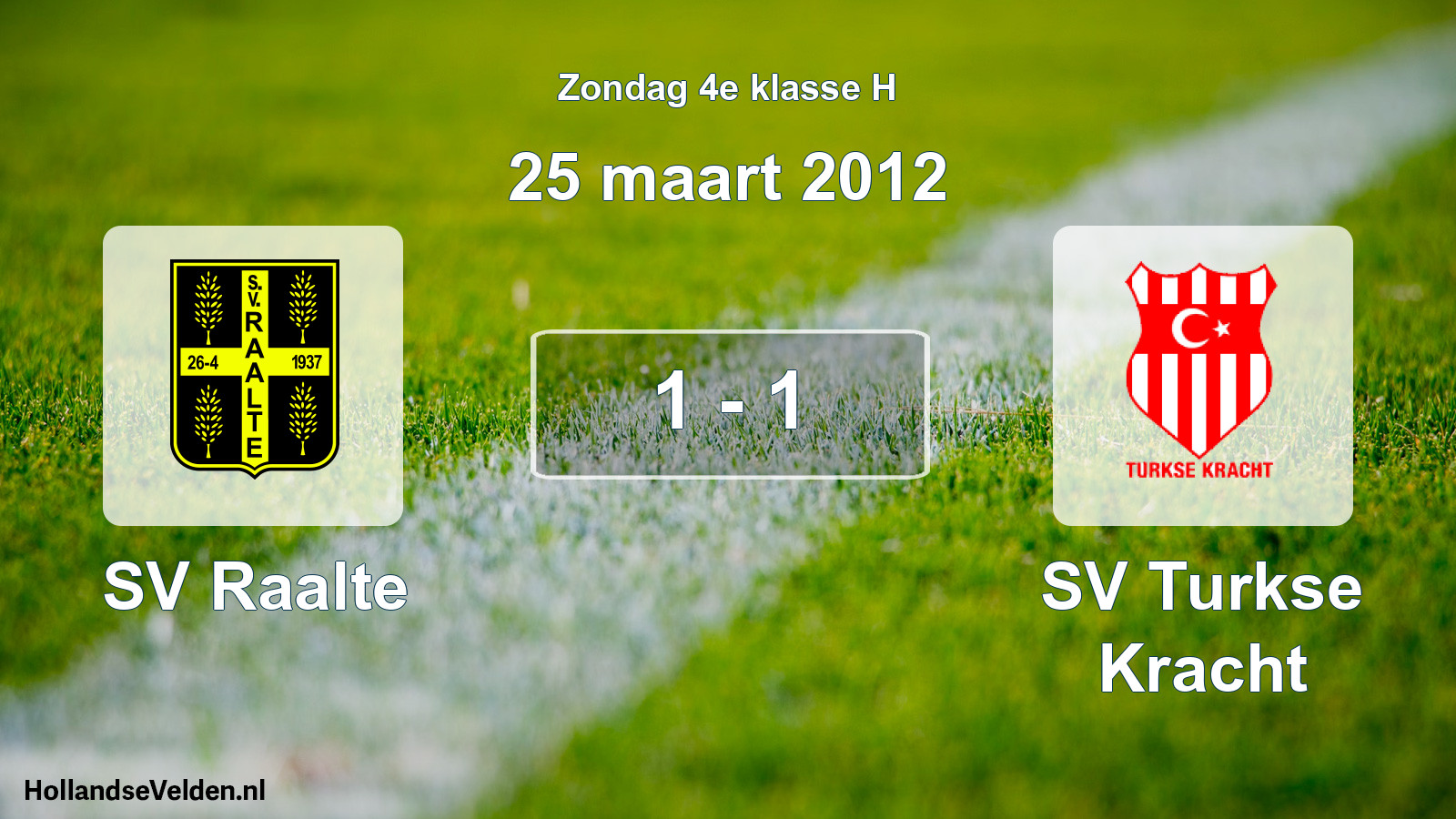 Total number of matches played: SV Raalte - SV Turkse Kracht 1 - 1 (25 March 2012)