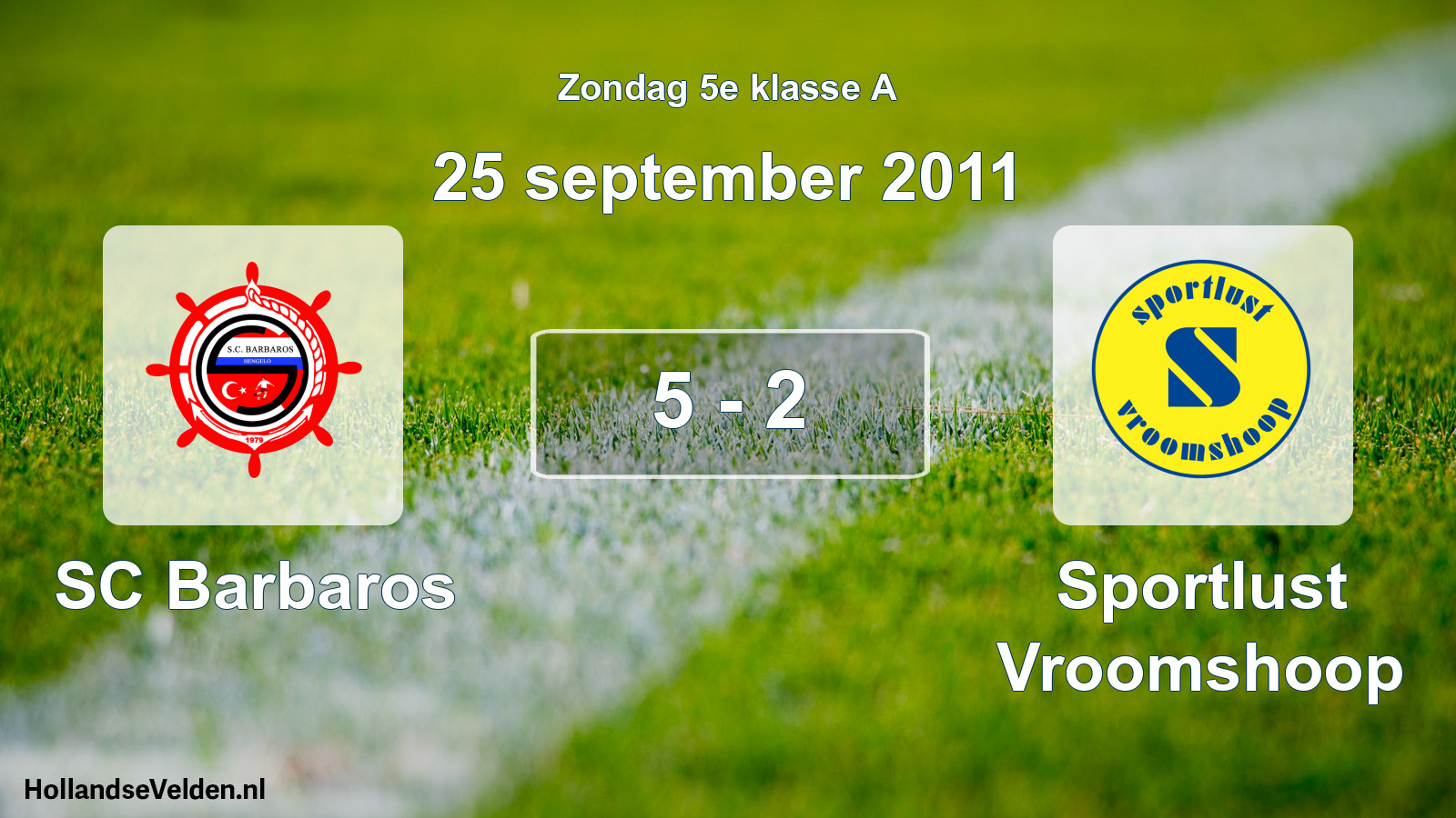 Total number of matches played: SC Barbaros - Sportlust Vroomshoop 5 - 2 (25 September 2011)