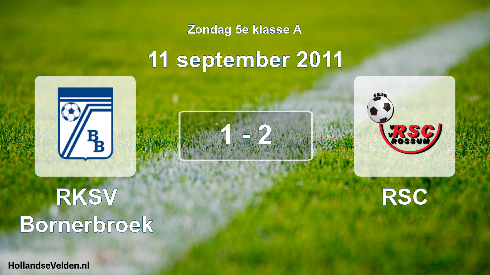 Total number of matches played: RKSV Bornerbroek - RSC 1 - 2 (11 September 2011)