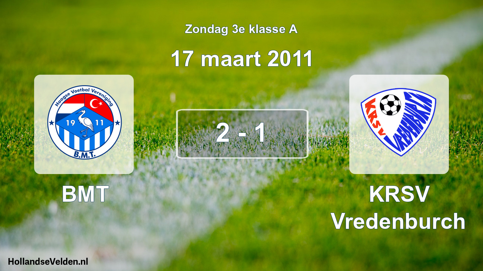 Total number of matches played: BMT - KRSV Vredenburch 2 - 1 (17 March 2011)