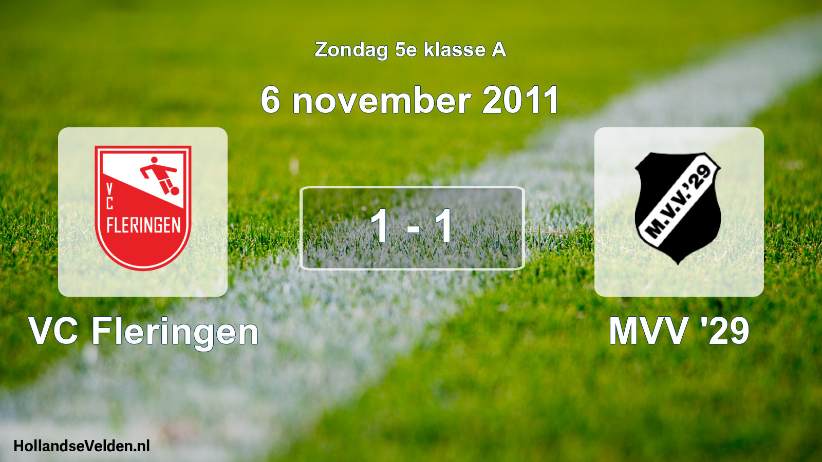 Total number of matches played: VC Fleringen - MVV '29 1 - 1 (6 November 2011)