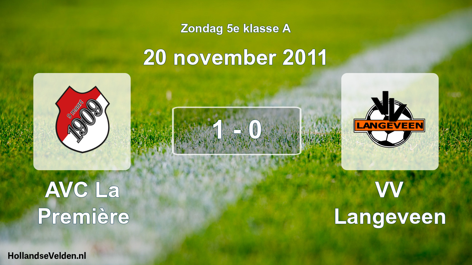 Total number of matches played: AVC La Première - VV Langeveen 1 - 0 (20 November 2011)