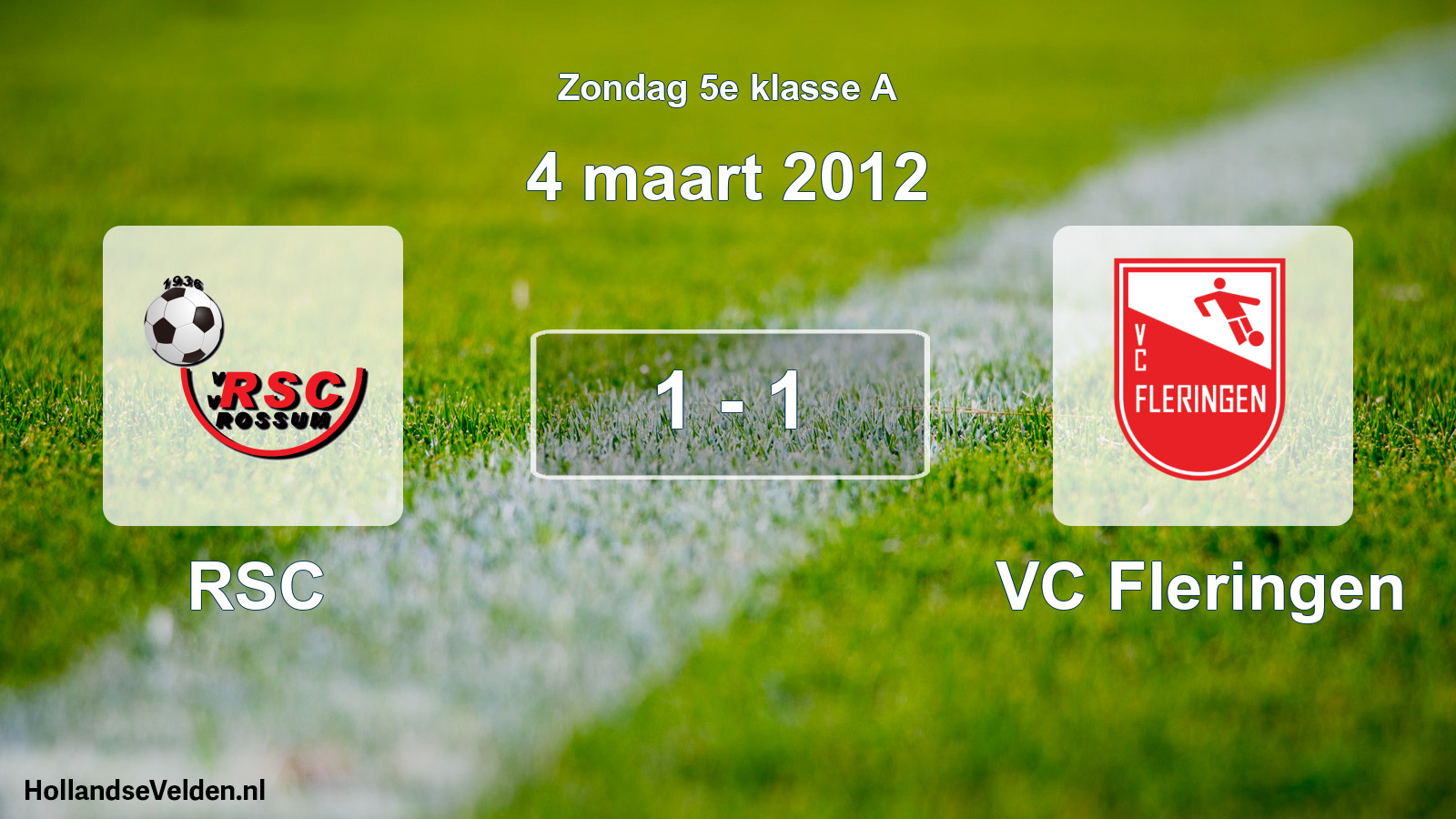 Total number of matches played: RSC - VC Fleringen 1 - 1 (4 March 2012)