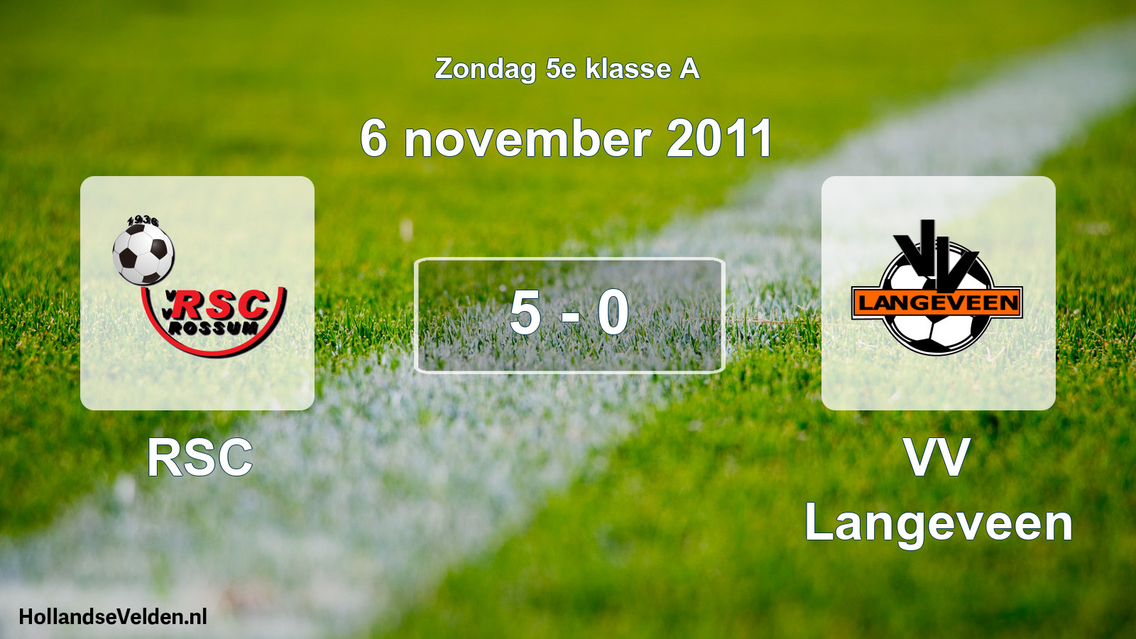 Total number of matches played: RSC - VV Langeveen 5 - 0 (6 November 2011)