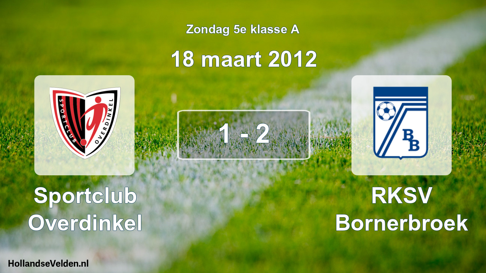 Total number of matches played: Sportclub Overdinkel - RKSV Bornerbroek 1 - 2 (18 March 2012)