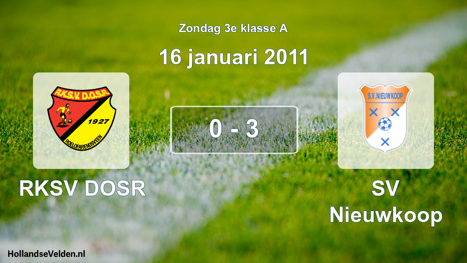 Total number of matches played: RKSV DOSR - SV Nieuwkoop 0 - 3 (16 January 2011)