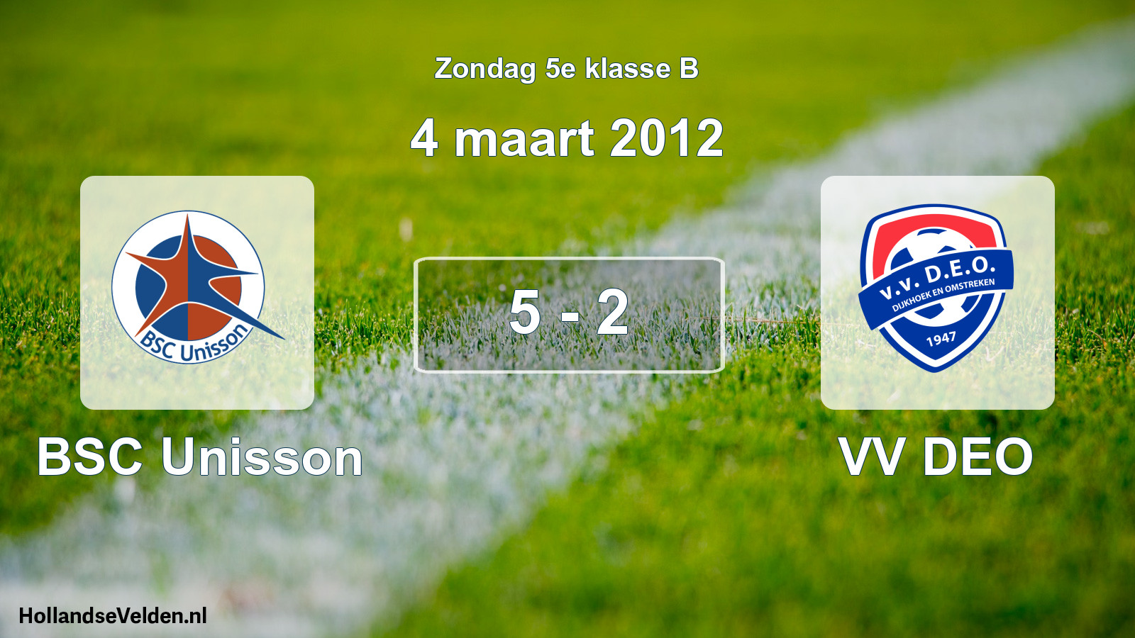 Total number of matches played: BSC Unisson - VV DEO 5 - 2 (4 March 2012)