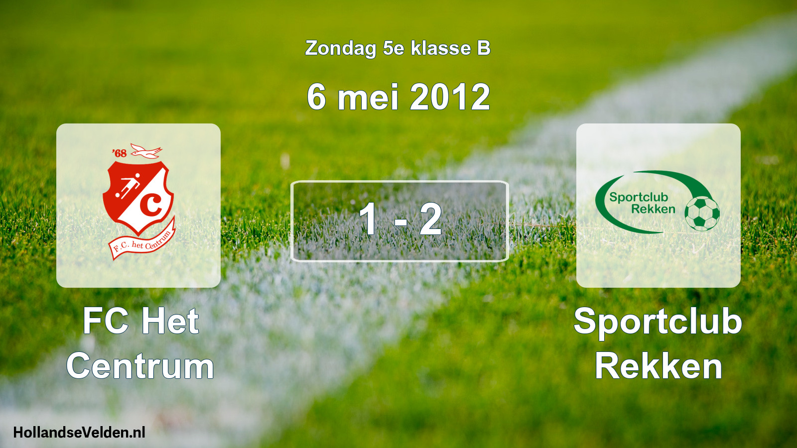 Total number of matches played: FC Het Centrum - Sportclub Rekken 1 - 2 (6 May 2012)