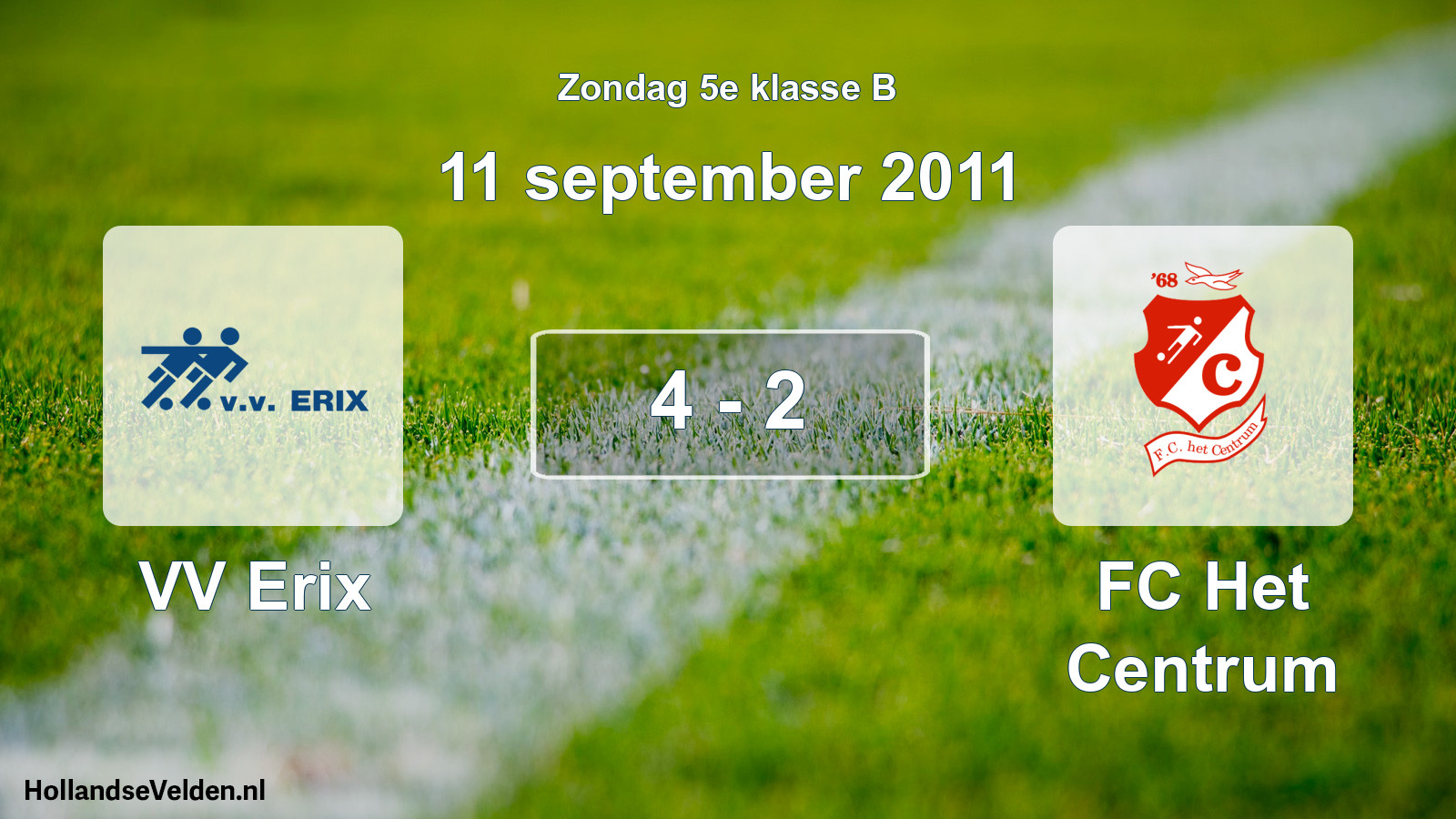 Total number of matches played: VV Erix - FC Het Centrum 4 - 2 (11 September 2011)